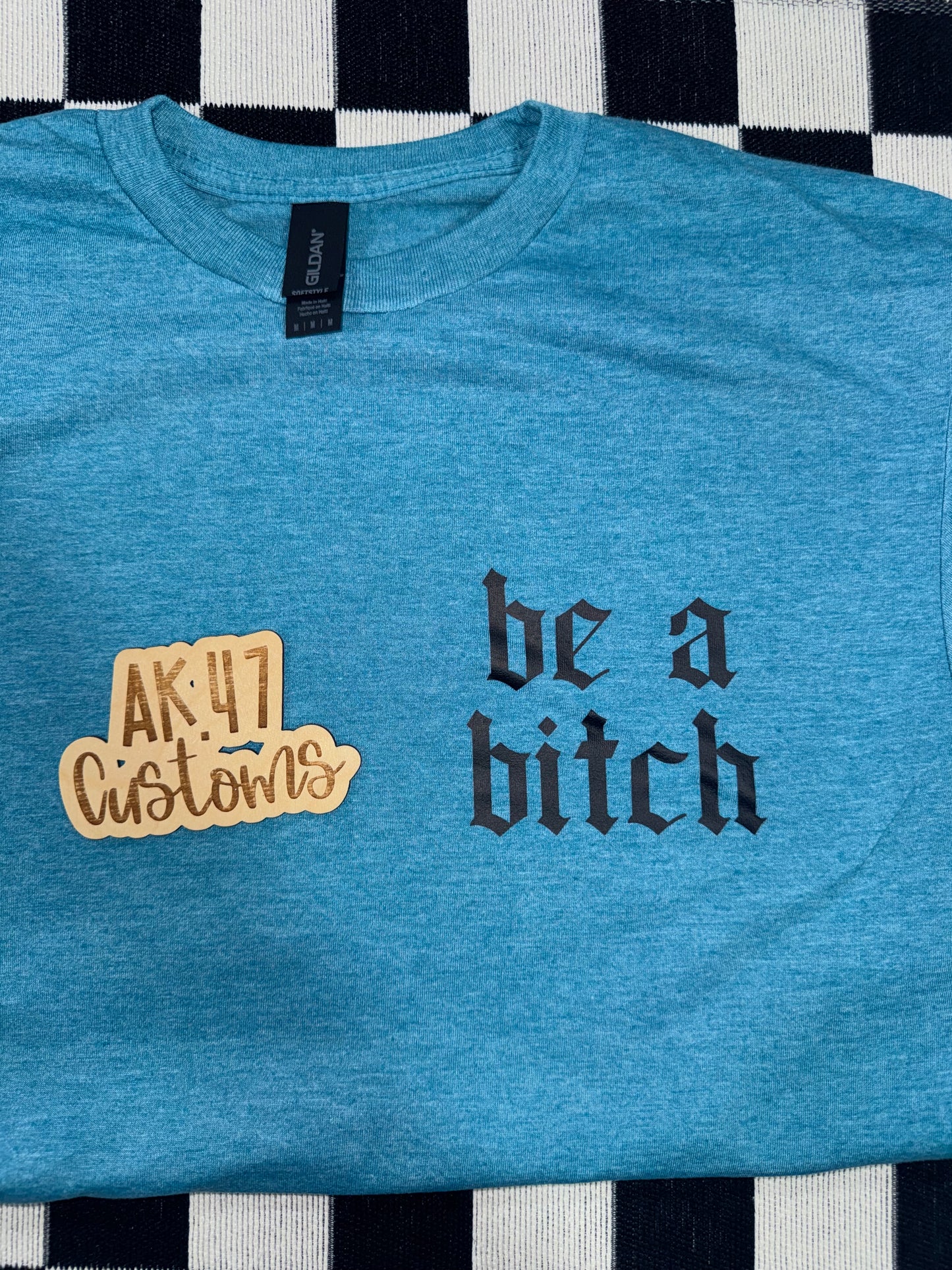 Be a Bitch - Medium