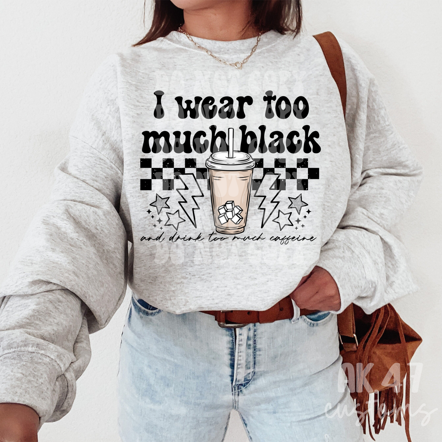 I Wear Too Much Black