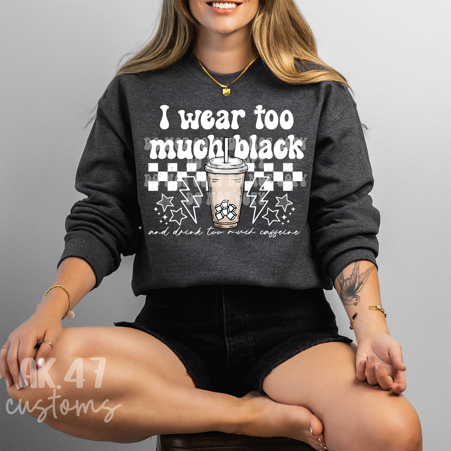 I Wear Too Much Black