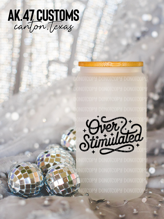 Over Stimulated Glass Tumbler