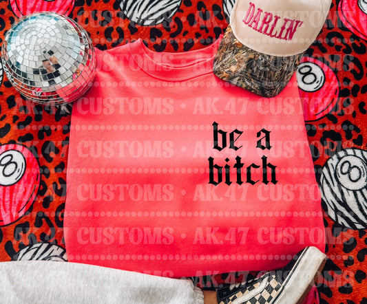 Be A B*tch