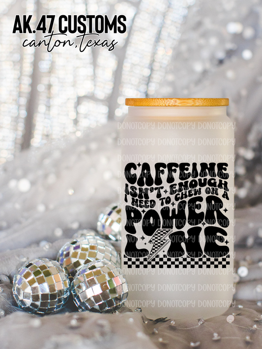 Chew A Power Line Glass Tumbler