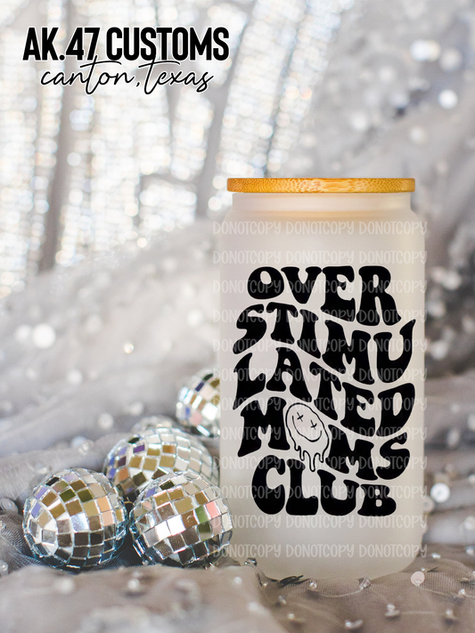 Overstimulated Moms Club Glass Tumbler