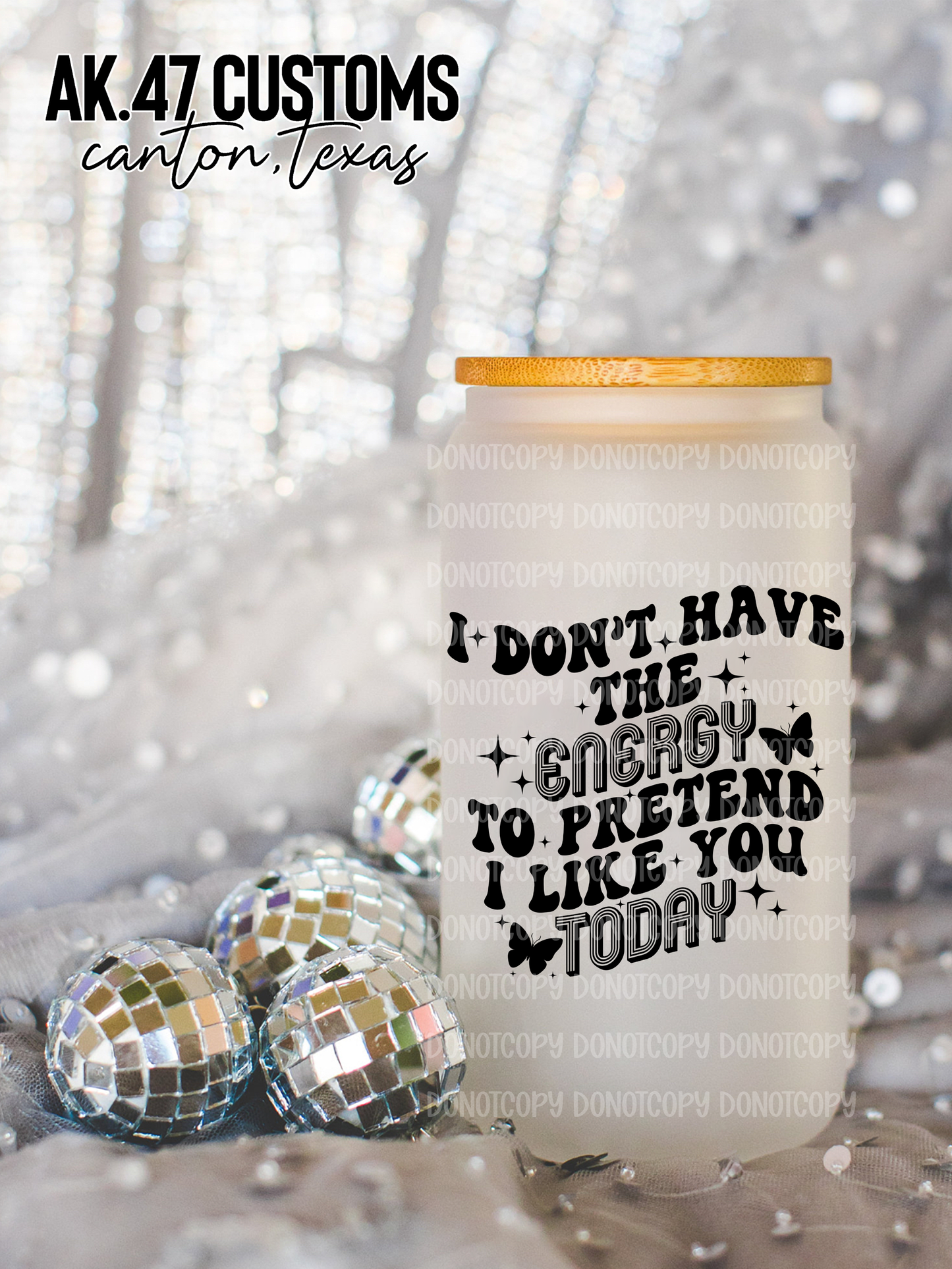 Don’t Have The Energy Glass Tumbler