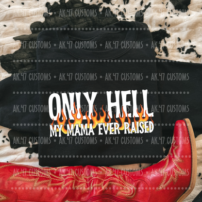 Only Hell Mama Raised