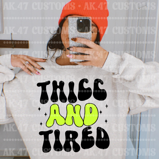 Thicc & Tired